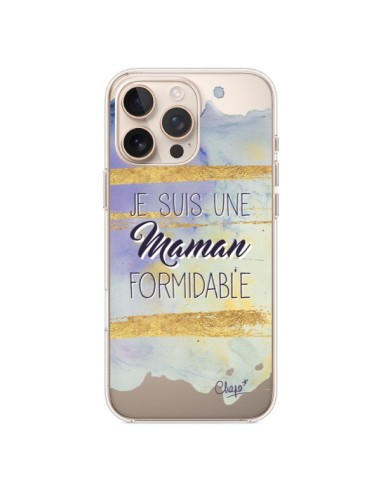 Coque iPhone 16 Pro Max Je suis une Maman Formidable Violet Transparente - Chapo