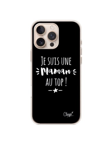 Coque iPhone 16 Pro Max Je suis une Maman au Top - Chapo