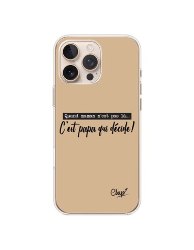 Coque iPhone 16 Pro Max C'est Papa qui Décide Beige - Chapo