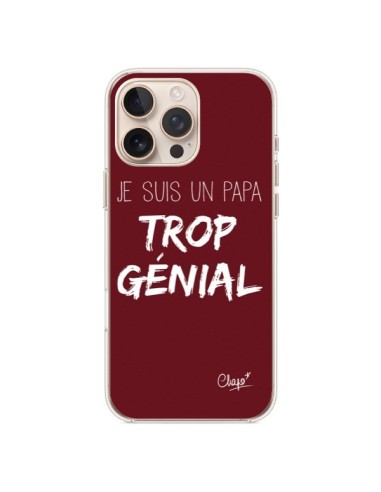 Coque iPhone 16 Pro Max Je suis un Papa trop Génial Rouge Bordeaux - Chapo