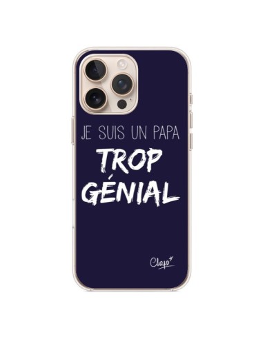 Coque iPhone 16 Pro Max Je suis un Papa trop Génial Bleu Marine - Chapo