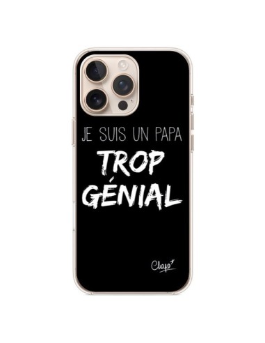 Coque iPhone 16 Pro Max Je suis un Papa trop Génial Noir - Chapo