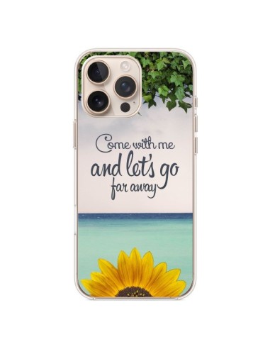 Coque iPhone 16 Pro Max Let's Go Far Away Flower Fleur Tournesol - Eleaxart