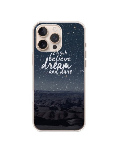 Coque iPhone 16 Pro Max Think believe dream and dare Pensée Rêves - Eleaxart