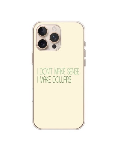 Coque iPhone 16 Pro Max I don't make sense, I make Dollars, beige - Shop Gasoline