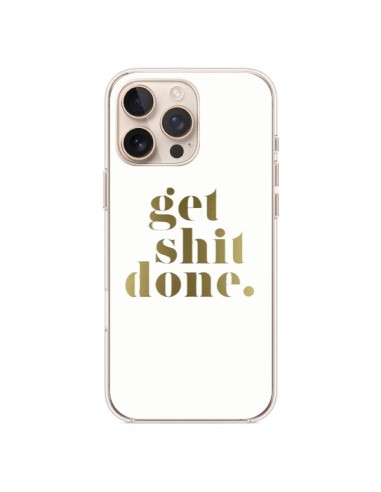 Coque iPhone 16 Pro Max Get Shit Done Doré - Shop Gasoline