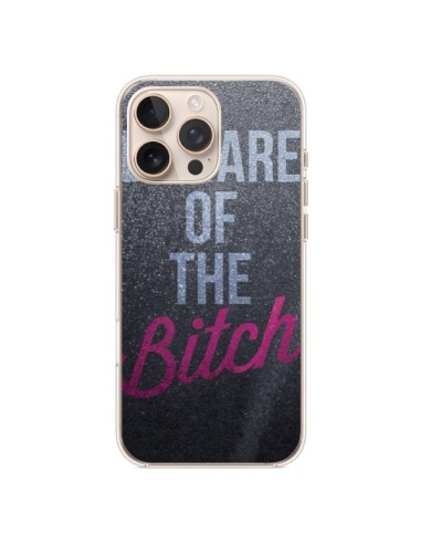 Coque iPhone 16 Pro Max Beware of the Bitch - Javier Martinez