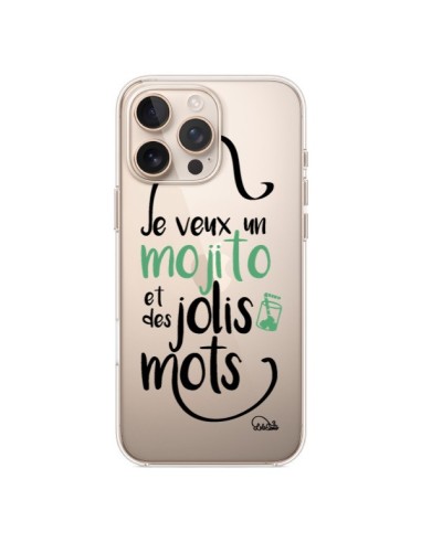 Coque iPhone 16 Pro Max Je veux un mojito et des jolis mots Transparente - Lolo Santo