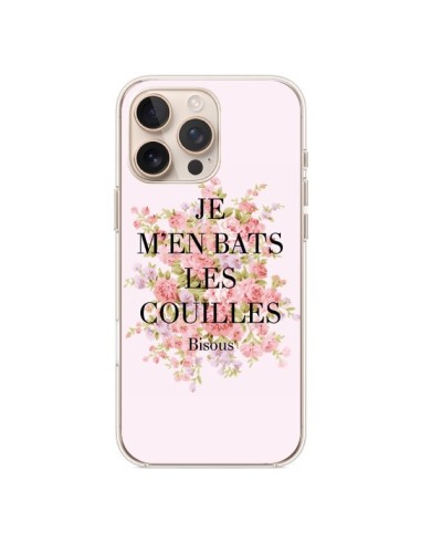 Coque iPhone 16 Pro Max Je m'en bats les couilles Bisous - Maryline Cazenave