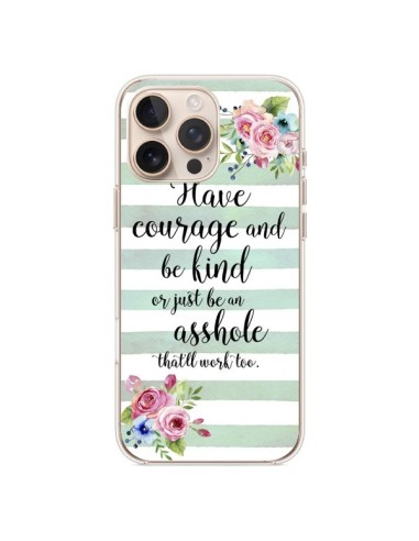 iPhone 16 Pro Max Case Courage, Kind, Asshole - Maryline Cazenave