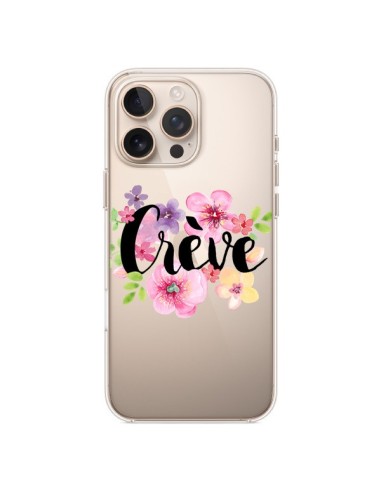 Coque iPhone 16 Pro Max Crève Fleurs Transparente - Maryline Cazenave