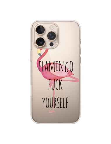 Coque iPhone 16 Pro Max Flamingo Fuck Transparente - Maryline Cazenave