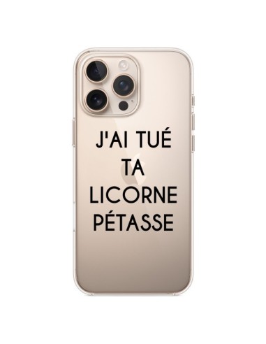 Coque iPhone 16 Pro Max Tué Licorne Pétasse Transparente - Maryline Cazenave