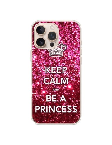 Coque iPhone 16 Pro Max Keep Calm and Be A Princess - Nico