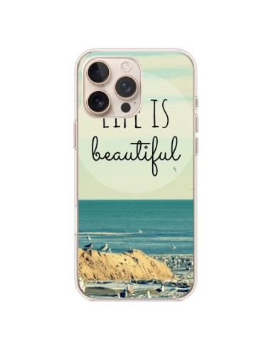 Coque iPhone 16 Pro Max Life is Beautiful - R Delean