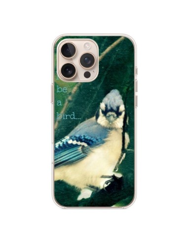 Coque iPhone 16 Pro Max I'd be a bird Oiseau - R Delean