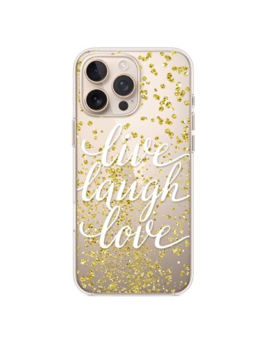 Coque iPhone 16 Pro Max Live, Laugh, Love, Vie, Ris, Aime Transparente - Sylvia Cook