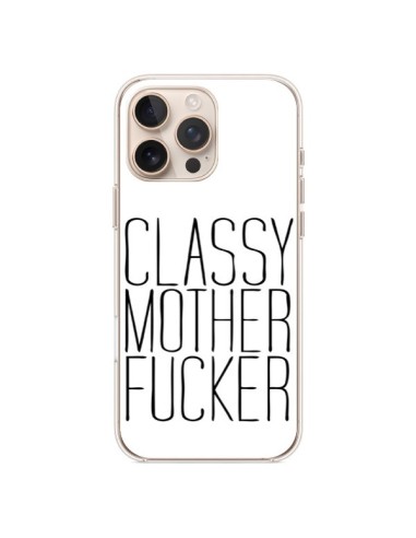 Coque iPhone 16 Pro Max Classy Mother Fucker - Sara Eshak