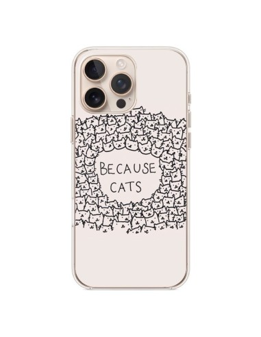 Coque iPhone 16 Pro Max Because Cats chat - Santiago Taberna