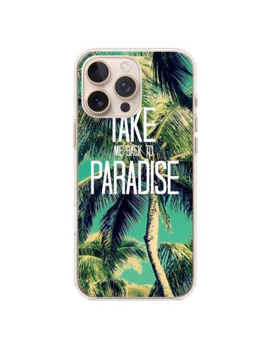 Coque iPhone 16 Pro Max Take me back to paradise USA Palmiers Palmtree - Tara Yarte