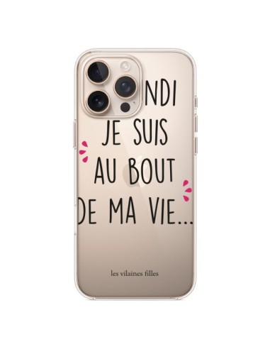 Coque iPhone 16 Pro Max Le lundi, je suis au bout de ma vie Transparente - Les Vilaines Filles