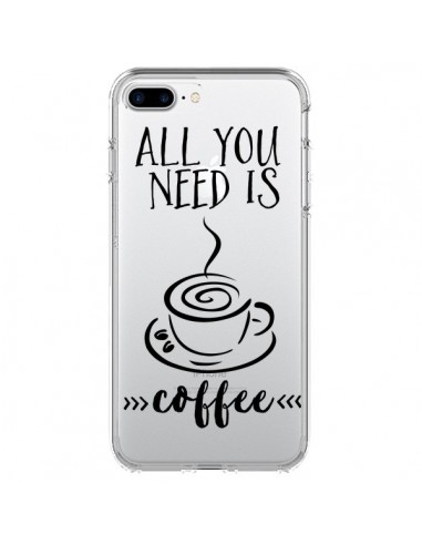 Coque iPhone 7 Plus et 8 Plus All you need is coffee Transparente - Sylvia Cook